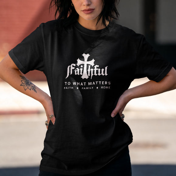 Faithful – To What Matters T-Shirt