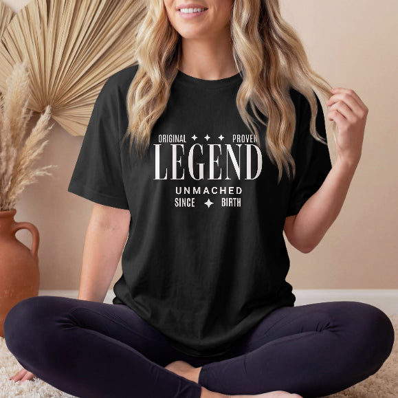 Legend – Original, Proven, Unmatched T-Shirt