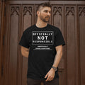 Officially Not Responsible, Unofficially Fixing Everything T-Shirt